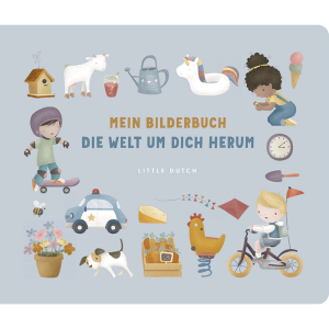 Litte Dutch - Kinder Buch Mein Bilderbuch die Welt um dich herum 